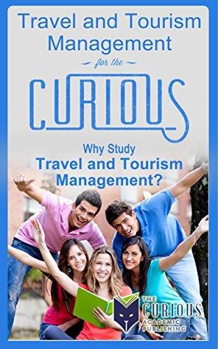 Travel & Tourism for the Curious : Why Study Travel & Tourism Management?