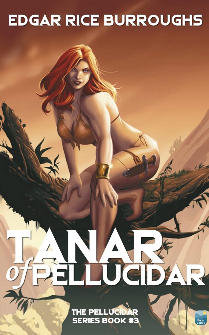 Tanar of Pellucidar Illustrated: The Pellucidar Series Book #3, The Definitive Edition