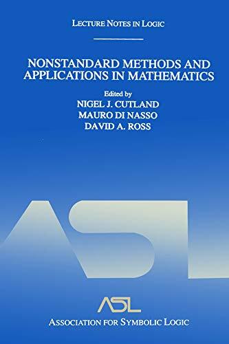 Nonstandard Methods and Applications in Mathematics (Lecture Notes in Logic 25)