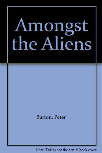 Amongst the Aliens: Some Aspects of a Gay Life