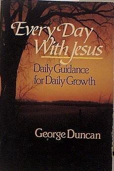 Every Day with Jesus: Daily Guidance for Daily Growth