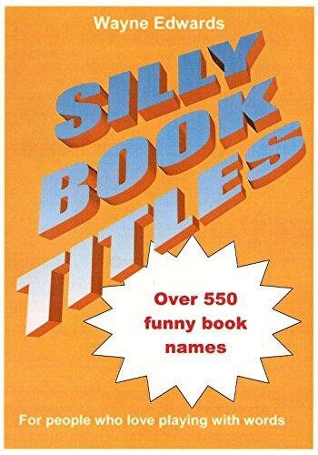 SILLY BOOK TITLES: For people who love playing with words