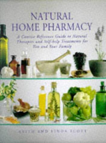 Natural Home Pharmacy: A Concise Reference Guide to Natural Therapies and Self-Help Treatments for You and Your Family