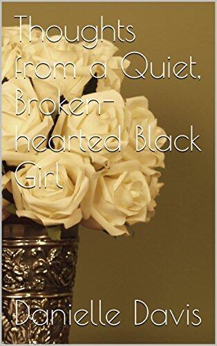 Thoughts from a Quiet, Broken-hearted Black Girl