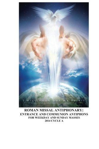 Roman Missal Antiphonary: Entrance and Communion Antiphons for Weekday and Sunday Masses (2014A)