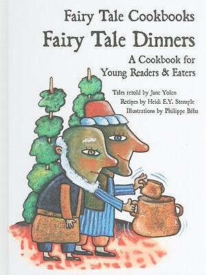Fairy Tale Dinners (A Cookbook for Young Readers and Eaters)