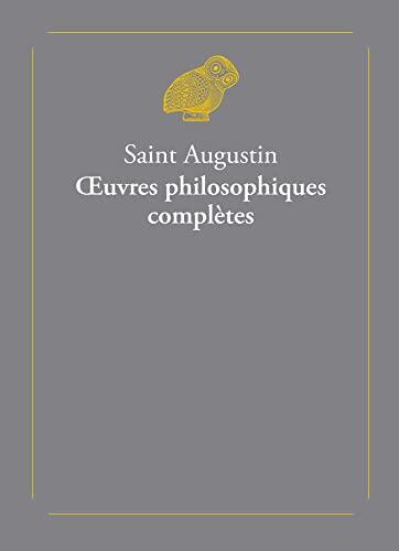 Saint Augustin, Oeuvres Philosophiques Completes (Classiques Favoris)