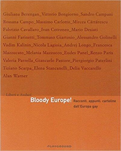 Bloody Europe!: Racconti, appunti, cartoline dall'Europa gay