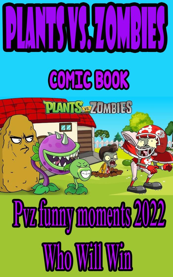 Plant vs Zombies game book: Pvz funny moments 2022 - Who Will Win