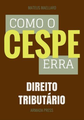 Como o Cespe erra: Direito Tributário (Teste-A-Prova)