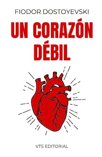 Un corazón débil: de Fiódor Dostoyevski