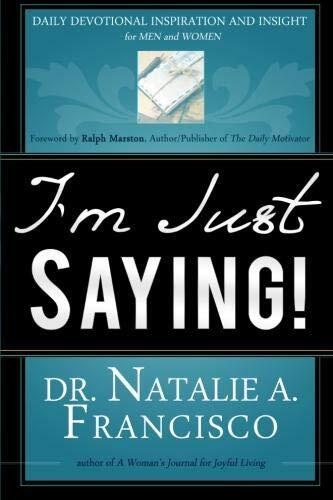I’m Just Saying!: Daily Devotional Inspiration and Insight for Men and Women