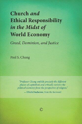 Church and Ethical Responsibility in the Midst of World Economy: Greed, Dominion, and Justice