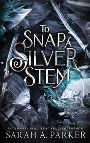 To Snap a Silver Stem
