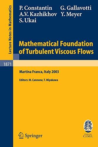 Mathematical Foundation of Turbulent Viscous Flows (Lectures Given at the C.I.M.E. Summer School Held in Martina Franca, Italy, September 1-5, 2003)