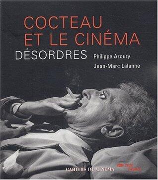 Cocteau et le Cinéma: Désordres