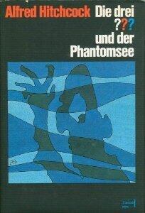 Die drei ??? und der Phantomsee (Die drei Fragezeichen, #18),