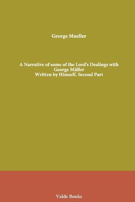 A Narrative of some of the Lord's Dealings with George Müller. Part 2