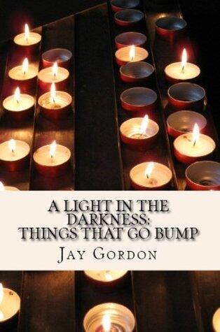 A Light in the Darkness: Things That Go Bump
