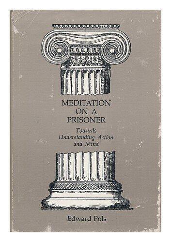 Meditation on a Prisoner: Towards Understanding Action and Mind