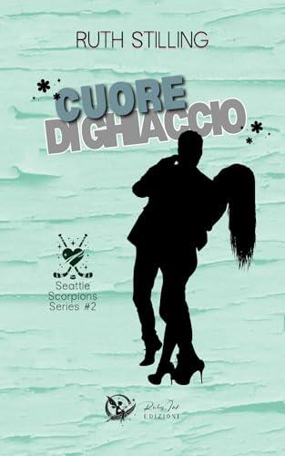 Cuore di ghiaccio (Seattle Scorpions Vol. 2)