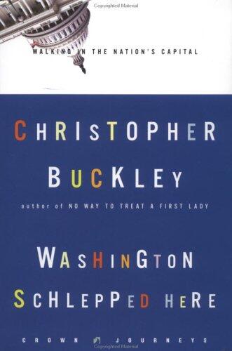Washington Schlepped Here: Walking in the Nation's Capital