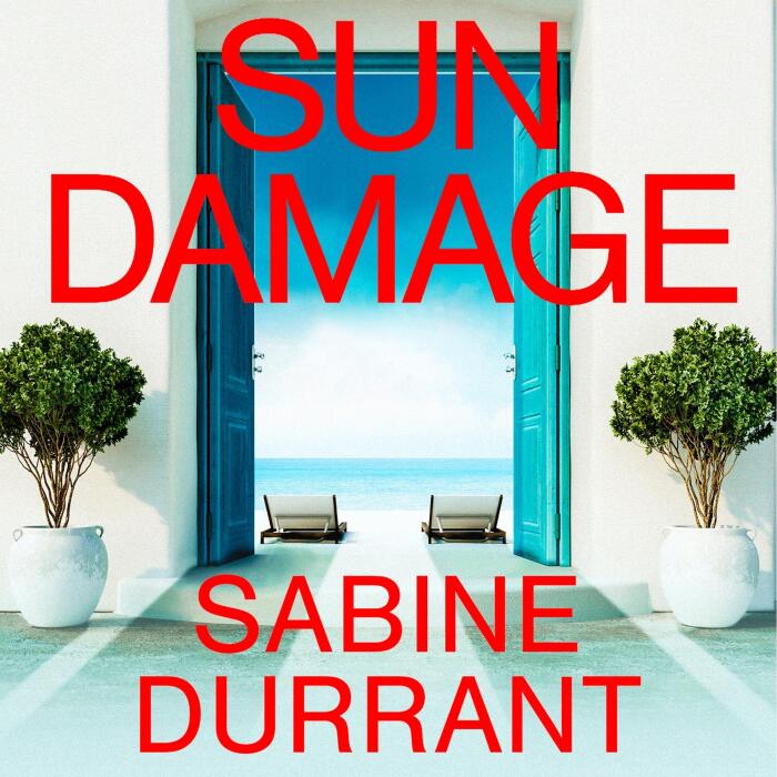Sun Damage: The most suspenseful crime thriller of 2023 from the Sunday Times bestselling author of Lie With Me - 'perfect poolside reading' The Guardian