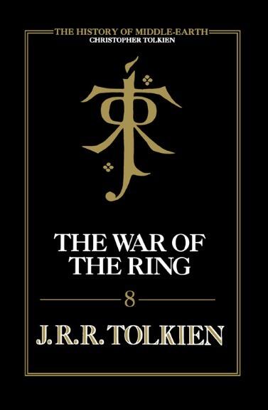 The War of the Ring: The History of The Lord of the Rings, Part Three