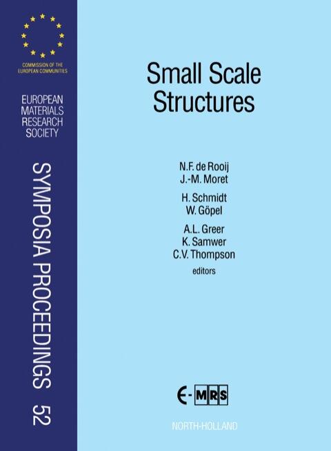 Small Scale Structures: Proceedings of Symposium A on Microstructuring and Microsystems, Symposium B on Materials for Sensors