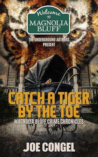 Catch a Tiger by the Toe: Magnolia Bluff Crime Chronicles (Book 26)