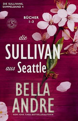 Die Sullivans aus Seattle, Bücher 1-3 (Die Sullivans Sammelband 4)