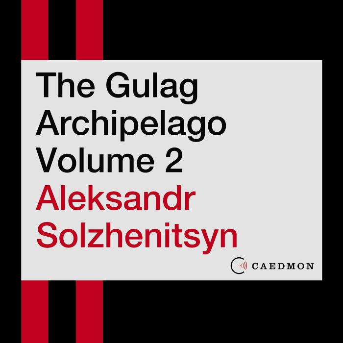 The Gulag Archipelago, Volume 2: An Experiment in Literary Investigation