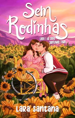 Sem Rodinhas (Sunflower Town Livro 1)