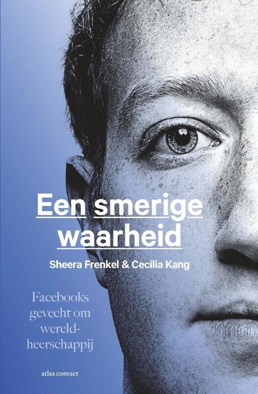 Een smerige waarheid. Facebooks gevecht om wereldheerschappij