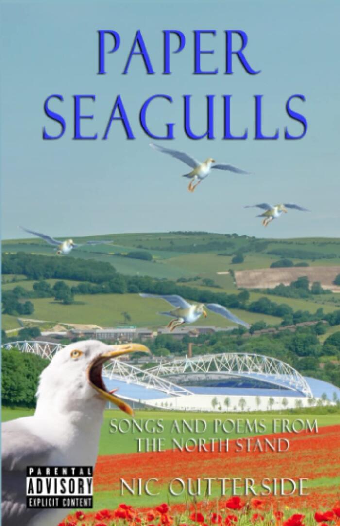 Paper Seagulls: Songs and Poems from the North Stand