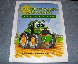 Johnny Tractor and Friends Taking Over