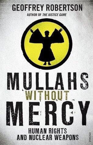 Mullahs Without Mercy: Human Rights and Nuclear Weapons