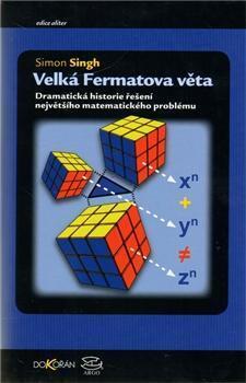 Velká Fermatova věta: Dramatická historie řešení největšího matematického problému