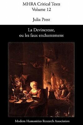 La Devineresse, ou les faux enchantemens. Jean Donneau de Visé et Thomas Corneille.