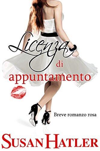 Licenza di appuntamento (Appuntamento con l'amore Vol. 6)