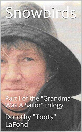 Snowbirds: Part I of the "Grandma Was A Sailor" trilogy