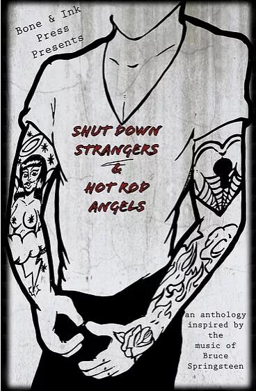 Shut Down Strangers & Hot Rod Angels: An Anthology Inspired by the Music of Bruce Springsteen