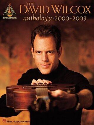 The David Wilcox Anthology: 2000-2003