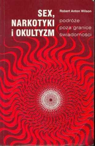 Sex, narkotyki i okultyzm - podróże poza granice świadomości