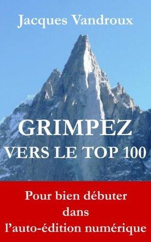Grimpez vers le TOP 100, pour bien débuter dans l'auto-édition numérique