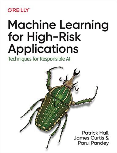 Machine Learning for High-Risk Applications: Approaches to Responsible AI