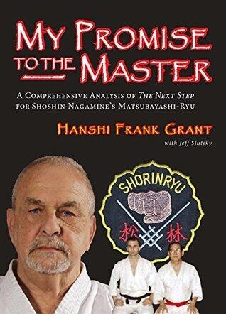 My Promise To The Master: A Comprehensive Analysis of "The Next Step" for Shoshin Nagamine's Matsubayashi-ryu