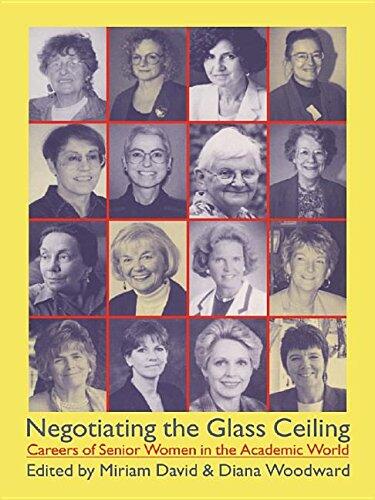 Negotiating the Glass Ceiling: Careers of Senior Women in the Academic World