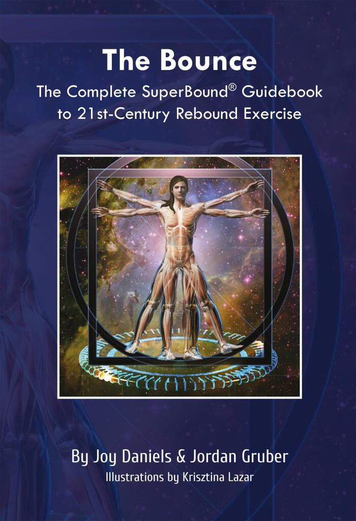 The Bounce: The Complete SuperBound® Guidebook to 21st-Century Rebound Exercise