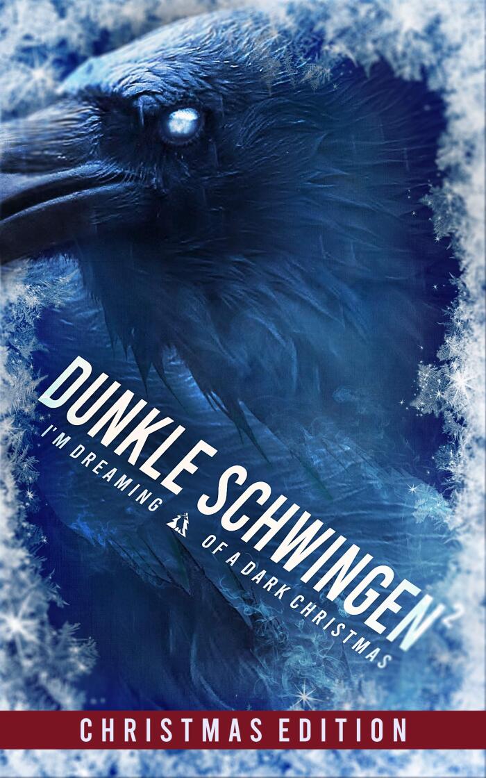 DUNKLE SCHWINGEN 2: I´M DREAMING OF A DARK CHRISTMAS